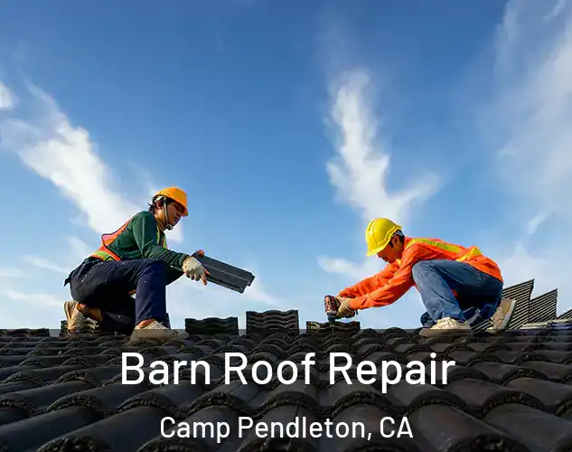  Barn Roof Repair Camp Pendleton, CA