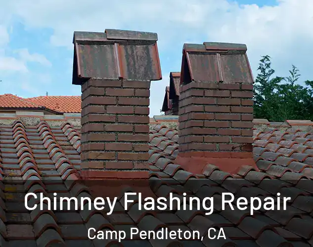  Chimney Flashing Repair Camp Pendleton, CA