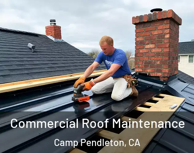  Commercial Roof Maintenance Camp Pendleton, CA