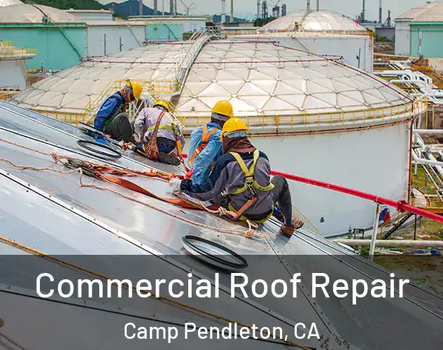  Commercial Roof Repair Camp Pendleton, CA