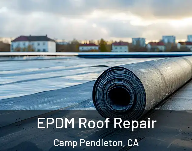  EPDM Roof Repair Camp Pendleton, CA