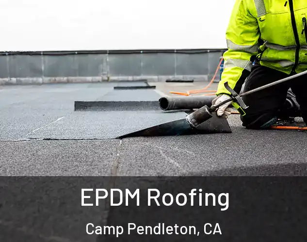  EPDM Roofing Camp Pendleton, CA