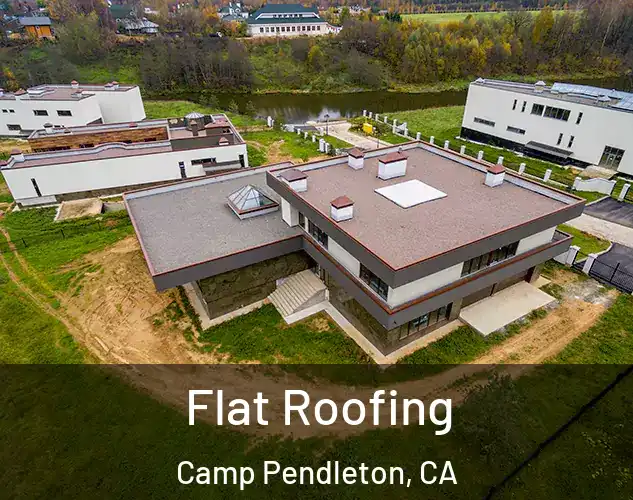  Flat Roofing Camp Pendleton, CA