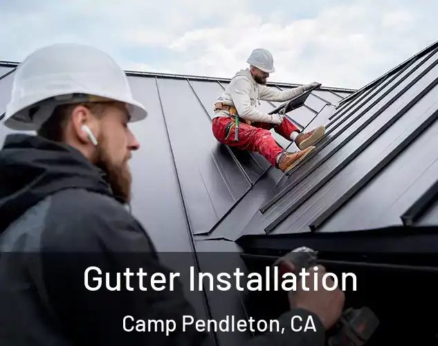  Gutter Installation Camp Pendleton, CA