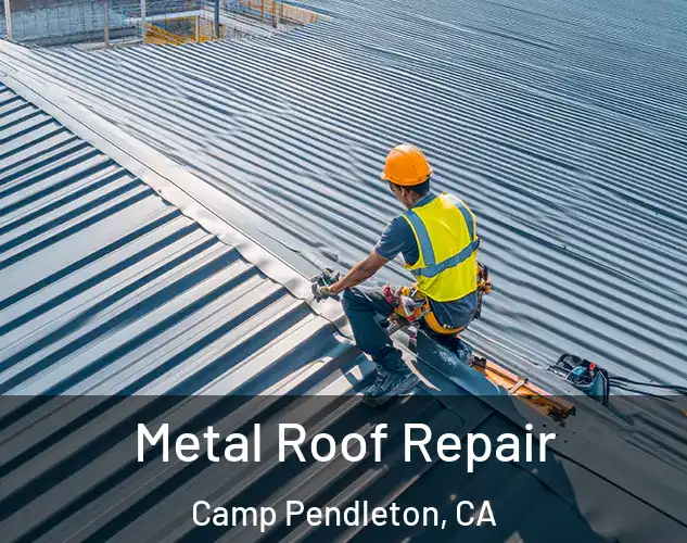  Metal Roof Repair Camp Pendleton, CA