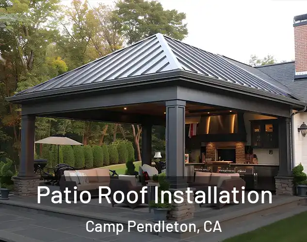  Patio Roof Installation Camp Pendleton, CA