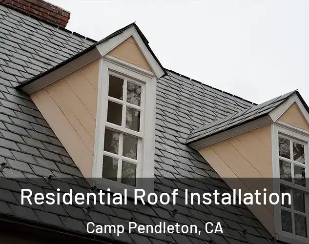  Residential Roof Installation Camp Pendleton, CA