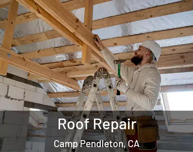  Roof Repair Camp Pendleton, CA