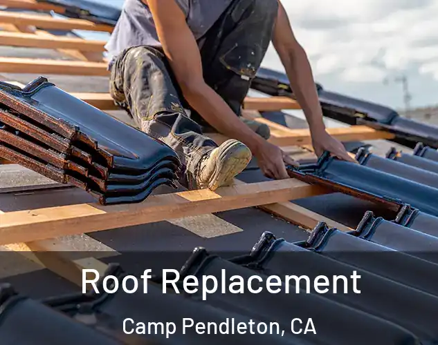  Roof Replacement Camp Pendleton, CA