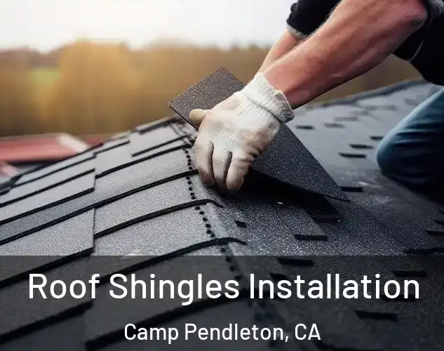  Roof Shingles Installation Camp Pendleton, CA