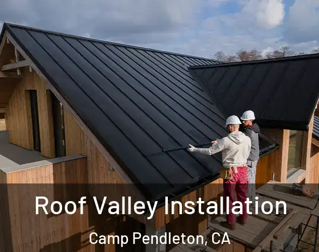  Roof Valley Installation Camp Pendleton, CA