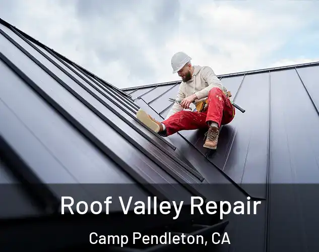  Roof Valley Repair Camp Pendleton, CA