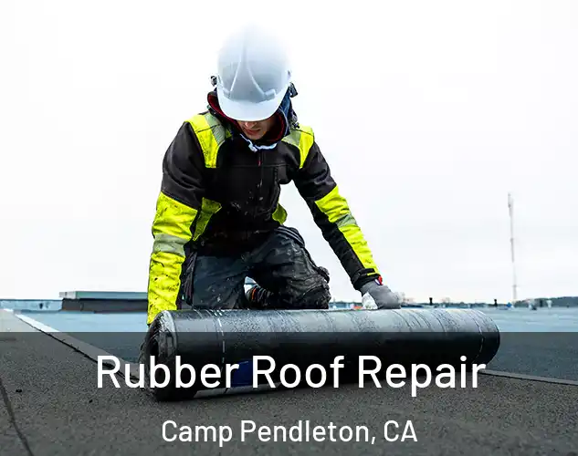  Rubber Roof Repair Camp Pendleton, CA