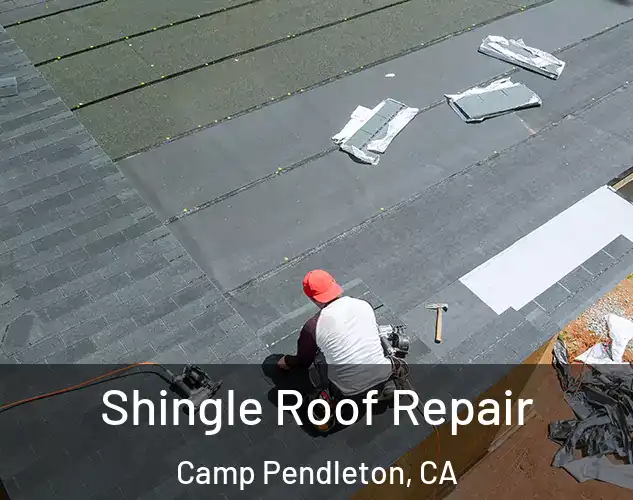  Shingle Roof Repair Camp Pendleton, CA