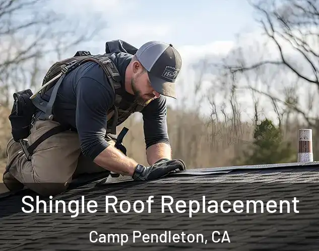  Shingle Roof Replacement Camp Pendleton, CA