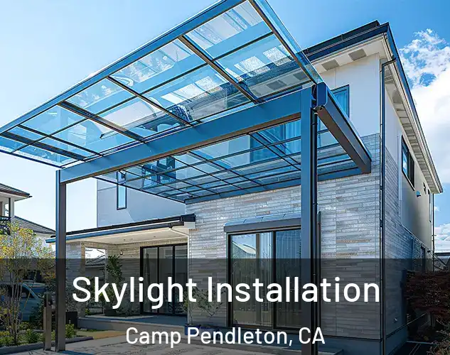  Skylight Installation Camp Pendleton, CA