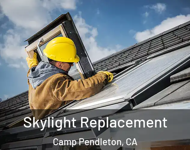  Skylight Replacement Camp Pendleton, CA