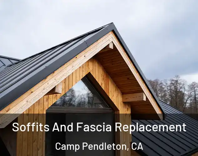  Soffits And Fascia Replacement Camp Pendleton, CA