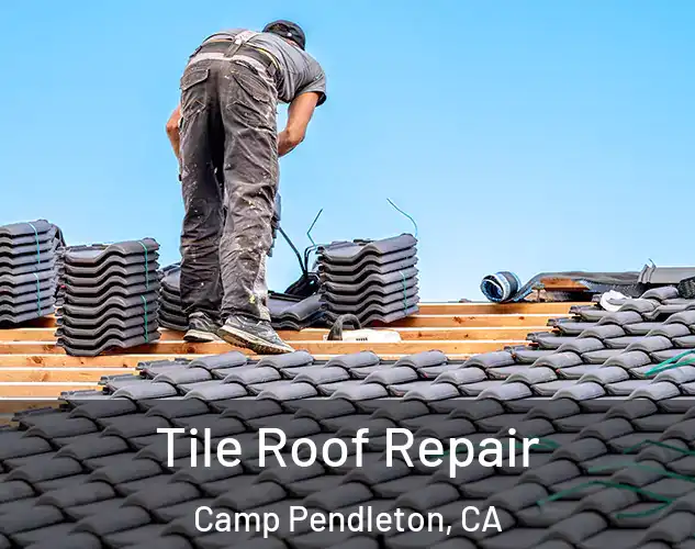  Tile Roof Repair Camp Pendleton, CA