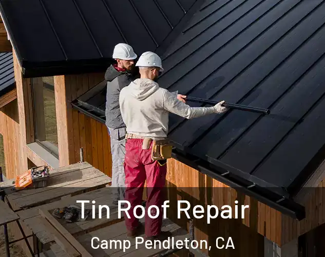  Tin Roof Repair Camp Pendleton, CA
