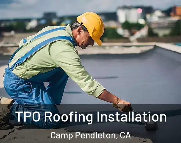  TPO Roofing Installation Camp Pendleton, CA